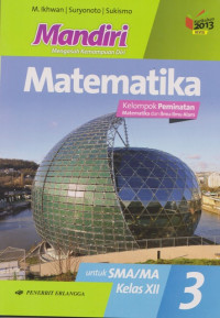 Image of Mandiri Matematika Kelompok Peminatan Matematika dan Ilmu-Ilmu Alam Untuk SMA/MA Kelas XII