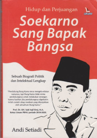 Image of Hidup dan Perjuangan Soekarno sang Bapak Bangsa