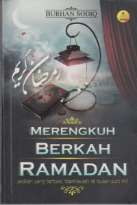 Image of Merengkuh Berkah Ramadhan: Jadilah yang Terbaik, Berkilaulah di Bulan Suci Ini!