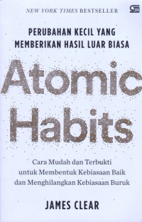 Image of Atomic Habits : Perubahan Kecil yang Memberikan Hasil Luar Biasa