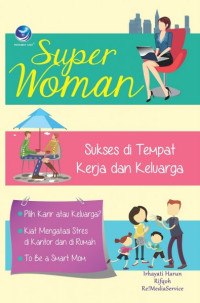 Image of Super Woman : Sukses di tempat Kerja dan Keluarga