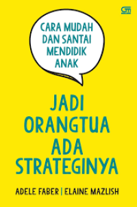 Image of Jadi Orangtua Ada Strateginya