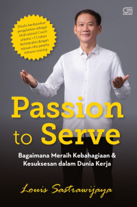 Image of PASSION to SERVE Bagaimana Meraih Kebahagiaan & Kesuksesan dalam Dunia Kerja